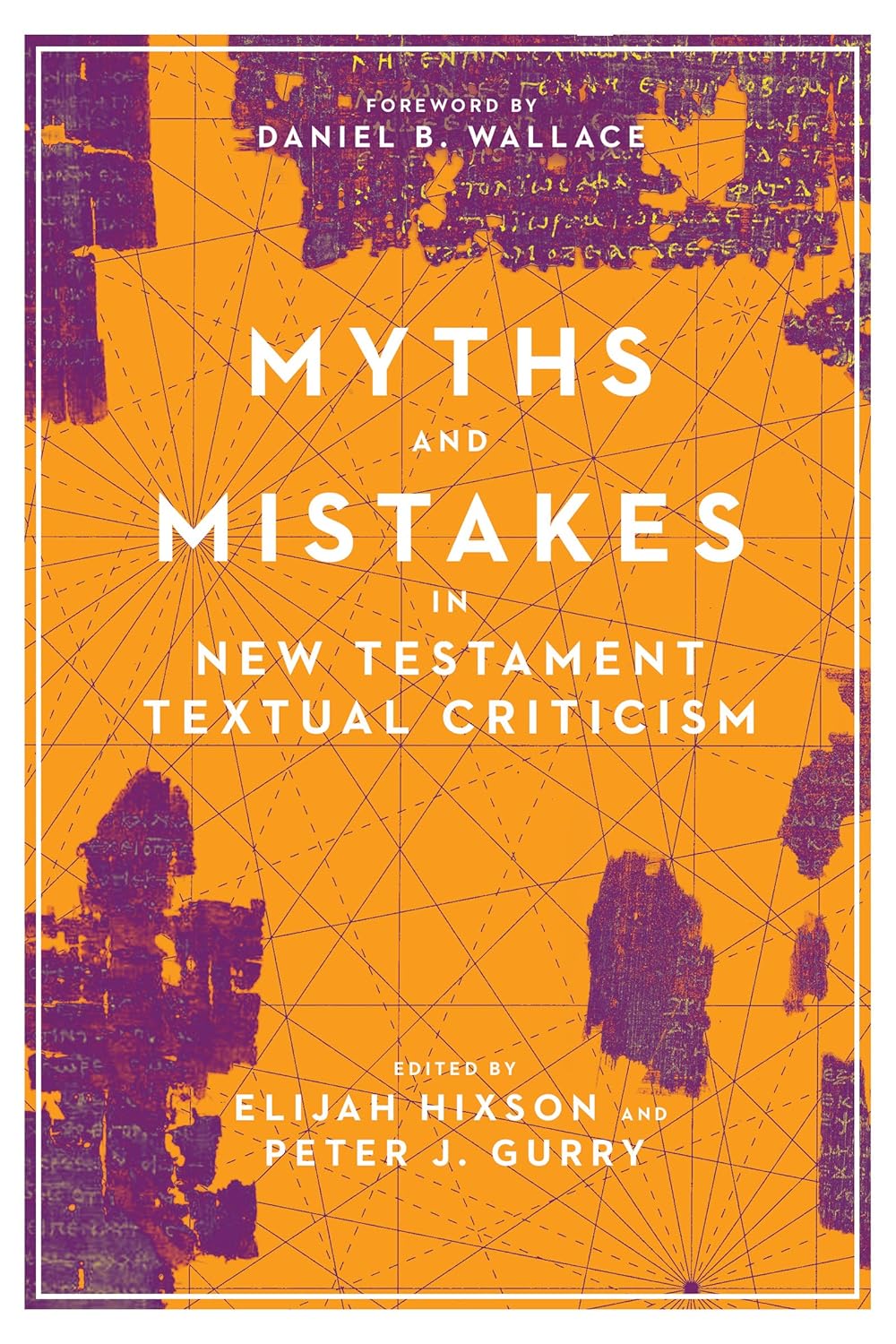 Cover of Myths and Mistakes in New Testament Textual Criticism by Elijah Hixson, Peter J. Gurry